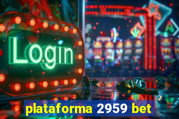 plataforma 2959 bet